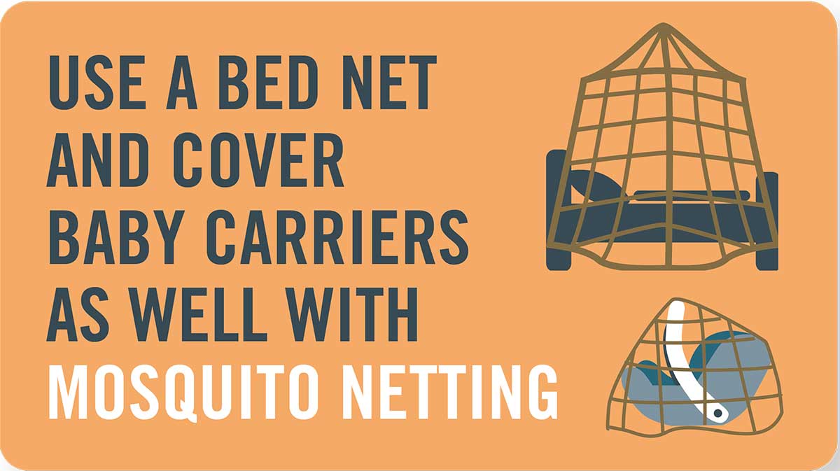 Mosquito tip: Use a bed net and cover baby carriers with mosquito netting